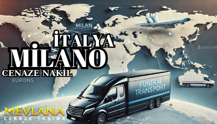 Milano Dünyanın Her Bölgesine Cenaze Nakli 2025