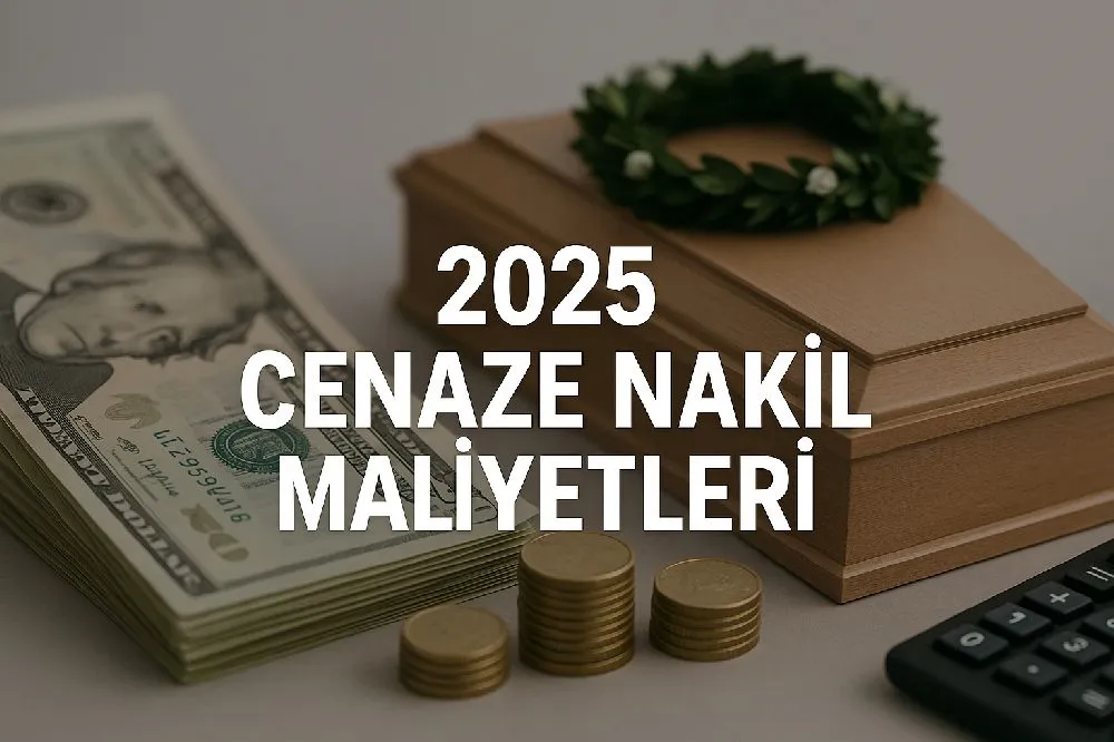 2025 CENAZE NAKİL MALİYETLERİ Detayları