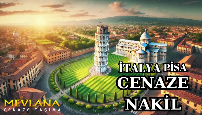 Pisa Dünyanın Her Noktasına Cenaze Nakil